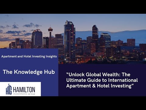 Unlock Global Wealth The Ultimate Guide to International Apartment &amp; Hotel Investing