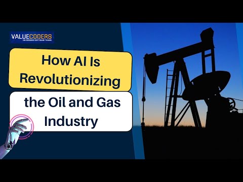 How AI Is Revolutionizing the Oil and Gas Industry – Use Cases &amp; Benefits