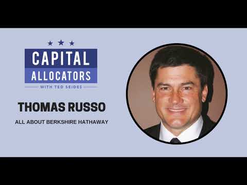 Thomas Russo – All About Berkshire Hathaway (Capital Allocators, EP.89)