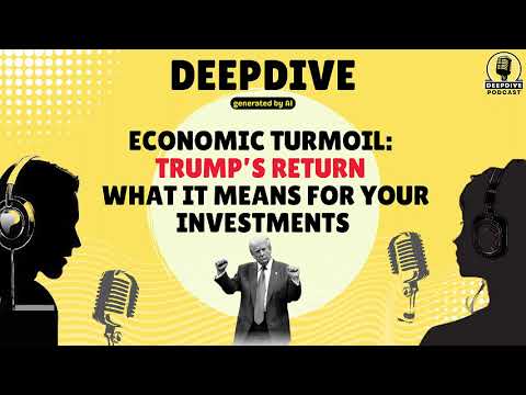 Economic Turmoil: Trump’s Return &amp; What It Means for Your Investments