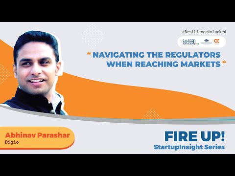 Navigating The Regulators When Reaching Markets | Fire Up! Startup Insight Series | Abhinav Digio