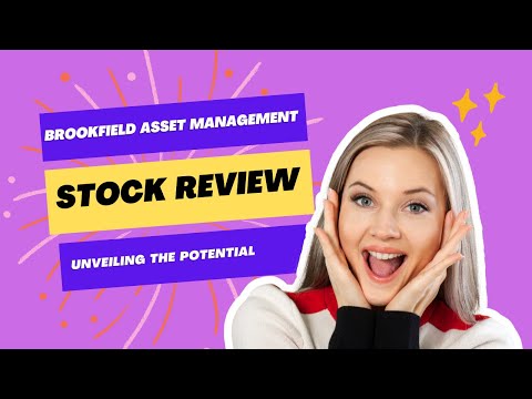 Unveiling the Potential A Review of Brookfield Asset Management Stock