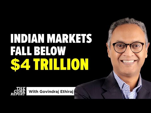 Indian Markets Drop Below $4 Trillion: What Investors Must Know! | Govindraj Ethiraj | The Core