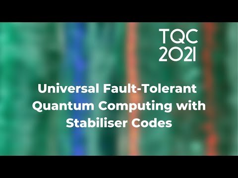 Universal Fault-Tolerant Quantum Computing with Stabiliser Codes - TQC 2021