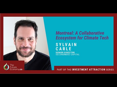 Learn about MONTREAL’s innovation ecosystem for CLIMATE TECH with Sylvain Carle of SecondMuse