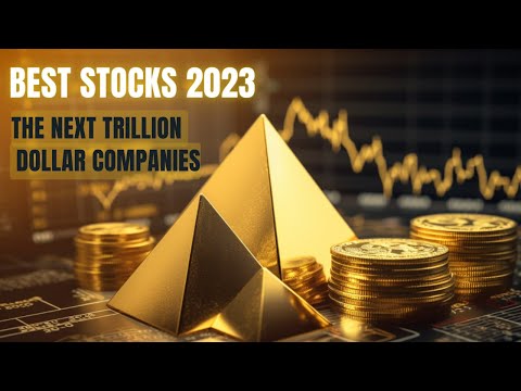 7 Stocks to Buy NOW 2023: Next Trillion Dollar Companies