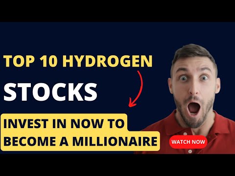 Top 10 hydrogen stocks to invest in now to become a millionaire by 2030