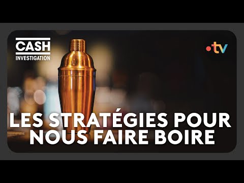 Alcool : les stratégies pour nous faire boire - Cash investigation