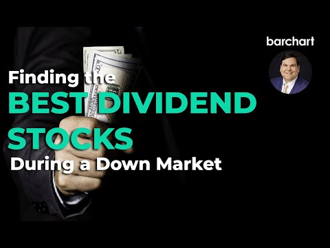 Finding the Best Dividend Stocks During a Down Market