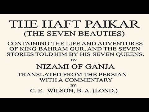 The Haft Paikar - The Seven Beauties - Nizami Of Ganja - C E Wilson