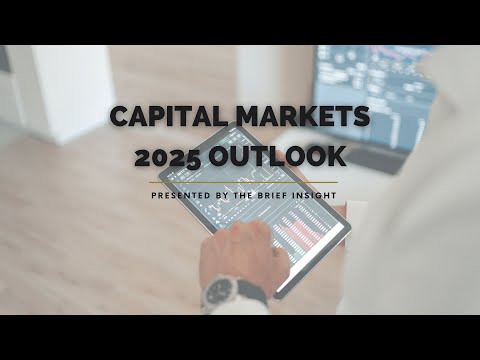 Capital Markets 2025: AI Boom, Debt Rebound, and Economic Outlook l The Brief Insight