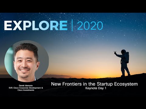 EXPLORE2020 | Keynote - Day 1: New Frontiers in the Startup Ecosystem