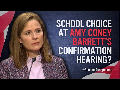 Why Did School Choice Come Up During ACB&#039;s Supreme Court Confirmation Hearing? | Random Assignment