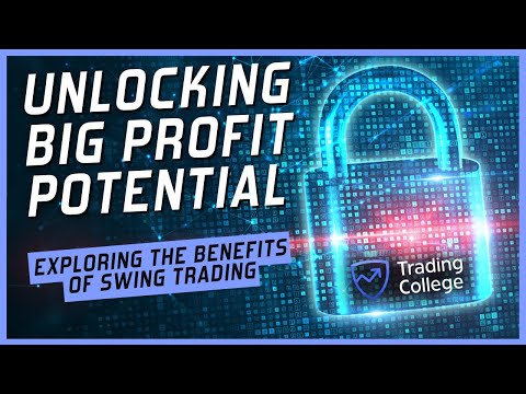 The Benefits Of Swing Trading: The Secret To Unlocking Bigger Market Moves