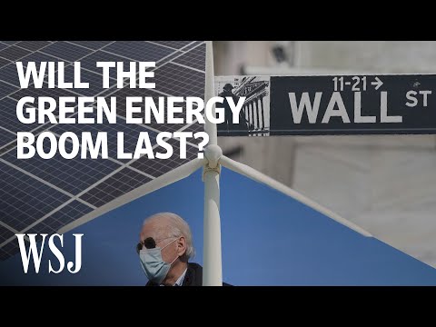 More Money Is Flowing Into Green Energy Than Ever Before. Here’s Why. | WSJ