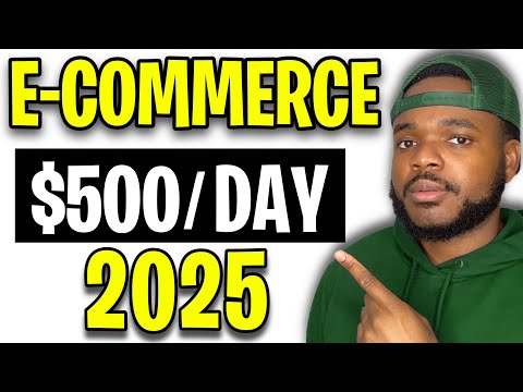 HOW TO START AN E-COMMERCE BUSINESS IN 2025 (Beginners Guide)