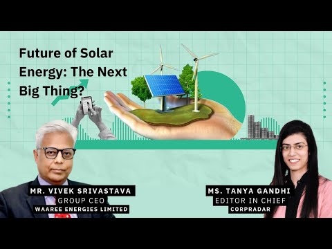 Solar Energy: The Next Big Thing? Group CEO of Waaree Energies Ltd. Shares Breakthrough Insights