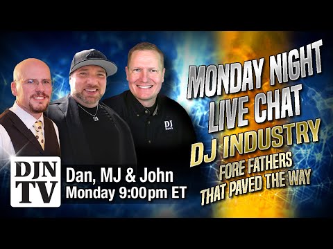 Names You Should Know In The DJ Industry with Dan Carpenter, DJ Michael Joseph and John Young #DJNTV