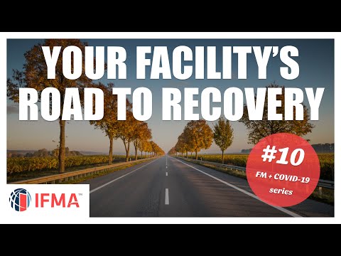 IFMA Pandemic Manual: The road to recovery | Ep. 10