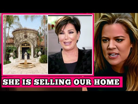 khloe Kardashian is ANGRY As Mum Put The Kardashian Home For SALE Without Their Concern And Approver